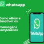Como usar o recurso de mensagens temporárias no WhatsApp