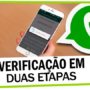 Como utilizar a verificação em duas etapas no WhatsApp